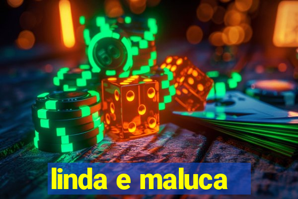 linda e maluca - orochi letra